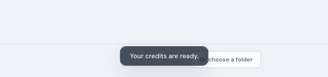 The notice Your credits are ready. at the bottom of the Extract screen, over the dropzone that has just woken up.