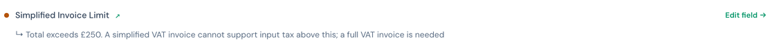 One Guardian row on a receipt: Simplified Invoice Limit warning that the total exceeds £250, a simplified VAT invoice cannot support input tax above this and a full VAT invoice is needed, with an Edit field button.